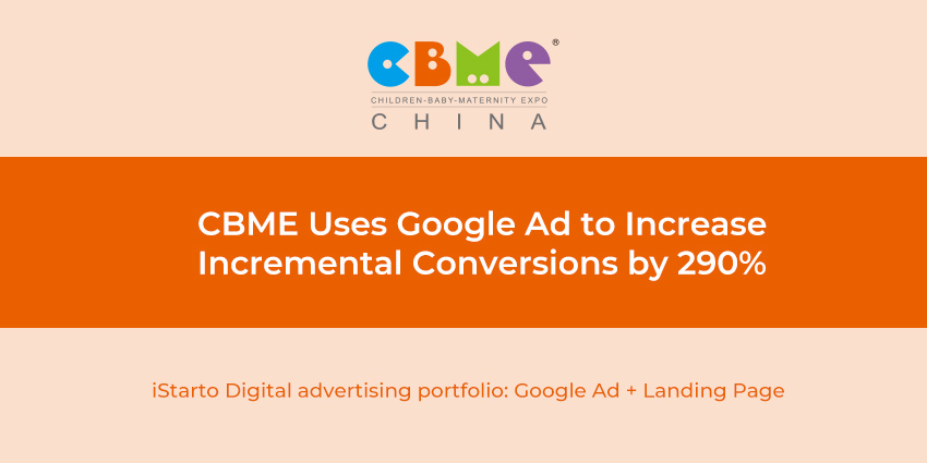 CBME Uses Google Ad to Increase Incremental Conversions by 290%-iStarto